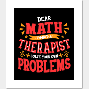 Dear Math I Am Not a Therapist Solve Your Problems Posters and Art